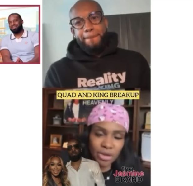 Dr. Heavenly Says Quad Webb & King Broke Up Months Ago + Suggests He May Be ‘Attention Seeking’ Following Split