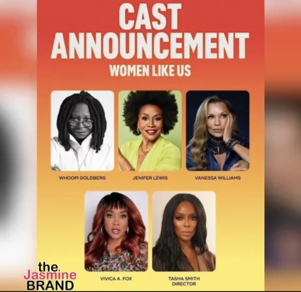 Whoopi Goldberg, Jenifer Lewis, Vanessa Williams & Vivica A. Fox Team Up For Netflix Comedy “Women Like Us” Directed By Tasha Smith